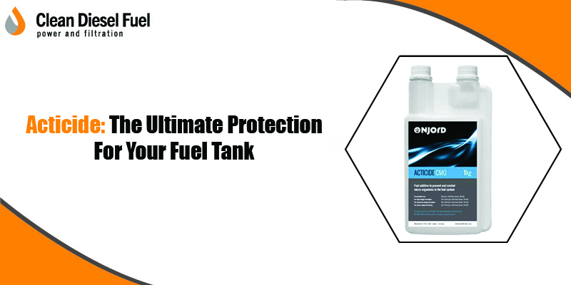 Acticide The Ultimate Protection For Your Fuel Tank
