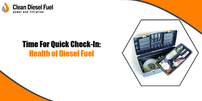 Time For Quick Check In Health of Diesel Fuel